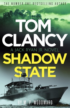 Tom Clancy Shadow State: Jack Ryan, Jr. is in a race for his life in this pulse-racing addition to the bestselling series - M.P. Woodward [KSIĄŻKA]