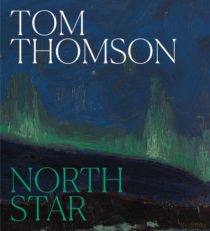 Tom Thomson: North Star - Sarah Milroy [KSIĄŻKA]
