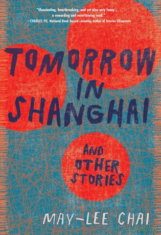 Tomorrow in Shanghai: Stories - May-lee Chai [KSIĄŻKA]