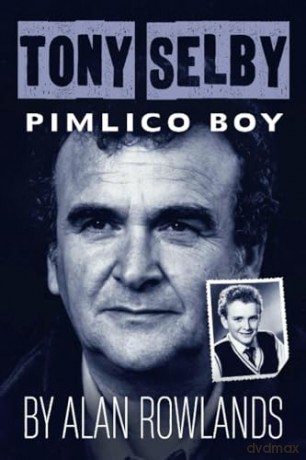 Tony Selby - A Pimlico Boy - Alan Rowlands [KSIĄŻKA]