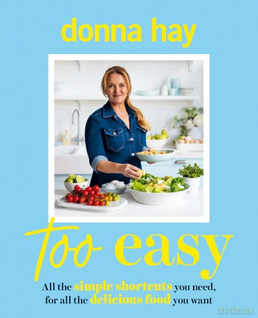 Too Easy: Your new favourite cookbook from the beloved bestselling Australian author of ONE PAN PERFECT and BASICS TO BRILLIANCE - Donna Hay [KSIĄŻKA]