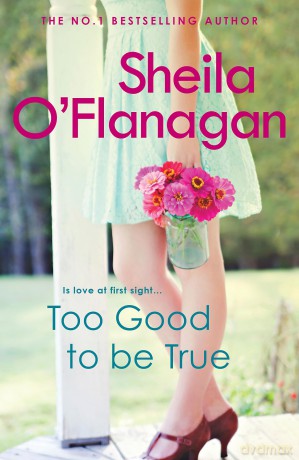Too Good To Be True: A feel-good read of romance and adventure - Sheila O'Flanagan [KSIĄŻKA]