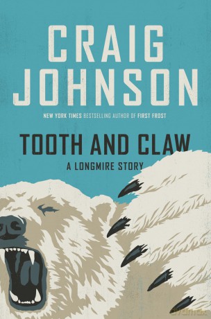 Tooth and Claw: A Longmire Story (Longmire Mystery) - Craig Johnson [KSIĄŻKA]
