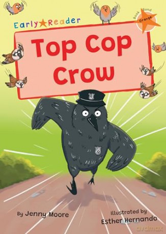 Top Cop Crow: (Orange Early Reader) - Jenny Moore [KSIĄŻKA]