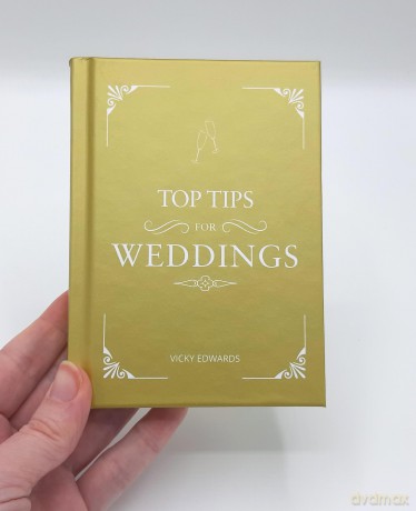 Top Tips for Weddings: A Beginner's Guide to Planning Your Dream Wedding - Vicky Edwards [KSIĄŻKA]