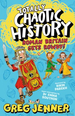 Totally Chaotic History: Roman Britain Gets Rowdy! - Greg Jenner [KSIĄŻKA]