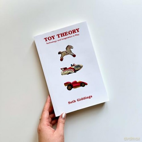 Toy Theory: Technology and Imagination in Play - Seth Giddings [KSIĄŻKA]