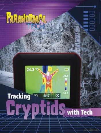 Tracking Cryptids with Tech (Paranormal Tech) - Mae Respicio [KSIĄŻKA]