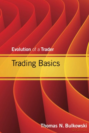 Trading Basics: Evolution of a Trader: 589 (Wiley Trading) - Thomas N. Bulkowski [KSIĄŻKA]