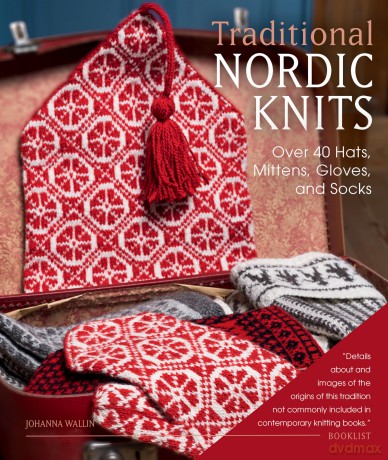 Traditional Nordic Knits: Over 40 Hats, Mittens, Gloves, and Socks - Johanna Wallin [KSIĄŻKA]