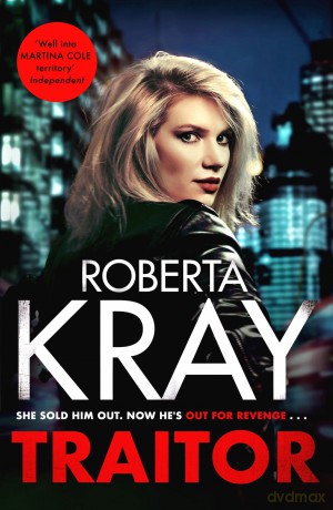 Traitor: the brand-new unputdownable gangland thriller - Roberta Kray [KSIĄŻKA]