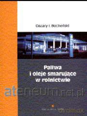 Paliwa i oleje smarujące w rolnictwie SGGW [KSĄŻKA]