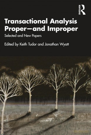 Transactional Analysis Proper-and Improper: Selected and New Papers - Keith Tudor [KSIĄŻKA]