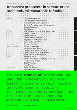 Transcalar Prospects in Climate Crisis /anglais: architectural research in re/action - Jeffrey Huang [KSIĄŻKA]
