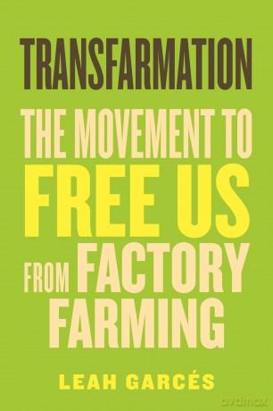 Transfarmation: The Movement to Free Us from Factory Farming - Leah Garcés [KSIĄŻKA]