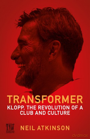 Transformer: Klopp, the Revolution of a Club and Culture - Neil Atkinson [KSIĄŻKA]