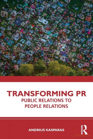 Transforming PR: Public Relations to People Relations - Andrius Kasparas [KSIĄŻKA]