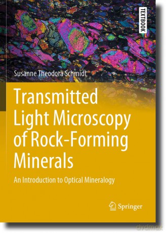 Transmitted Light Microscopy of Rock-Forming Minerals: An Introduction to Optical Mineralogy (Springer Textbooks in Earth Sciences, Geography and Environment) - Susanne Theodora Schmidt [KSIĄŻKA]