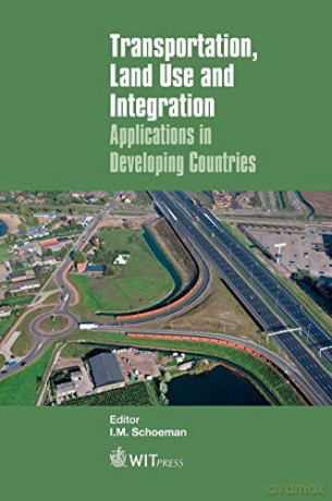 Transportation, Land Use and Integration: Applications in Developing Countries - Ilse M. Schoeman [KSIĄŻKA]