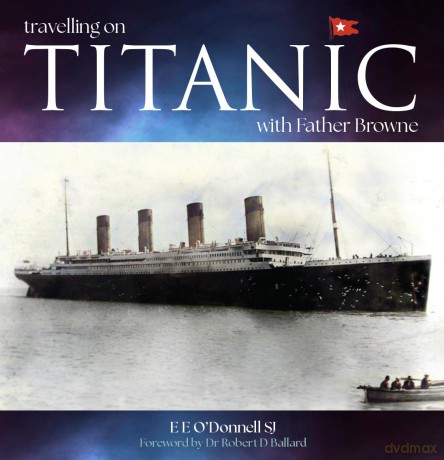 Travelling on Titanic: with Father Browne - E E O'Donnell [KSIĄŻKA]