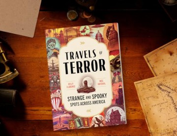 Travels of Terror: Strange and Spooky Spots Across America - Kelly Florence [KSIĄŻKA]