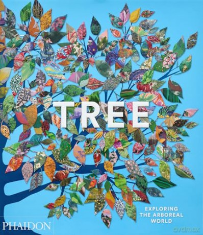 Tree: Exploring the Arboreal World - Phaidon Editors [KSIĄŻKA]