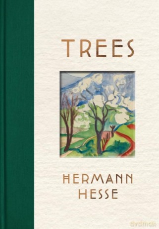 Trees: An Anthology of Writings and Paintings - Hermann Hesse [KSIĄŻKA]