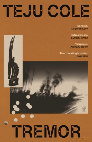 Tremor: 'Dazzling.' Deborah Levy - Teju Cole [KSIĄŻKA]