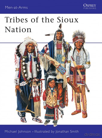 Tribes of the Sioux Nation: No. 344 (Men-at-Arms) - Michael G Johnson [KSIĄŻKA]