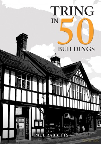 Tring in 50 Buildings - Paul Rabbitts [KSIĄŻKA]
