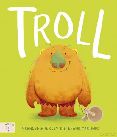 Troll: The Times Children's Book of the Week - Frances Stickley [KSIĄŻKA]