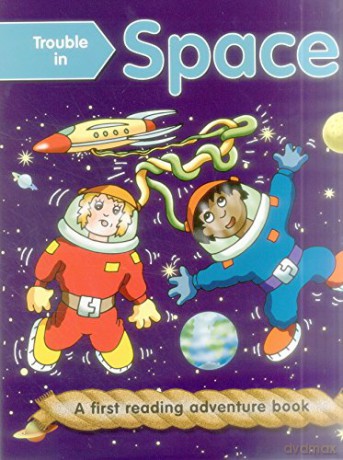 Trouble in Space (A First Reading Adventure Book): First Reading Books for 3-5 Year Olds - Nicola Baxter [KSIĄŻKA]