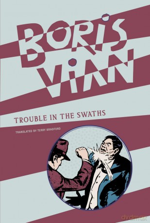 Trouble in the Swaths: Boris Vian - Boris Vian [KSIĄŻKA]