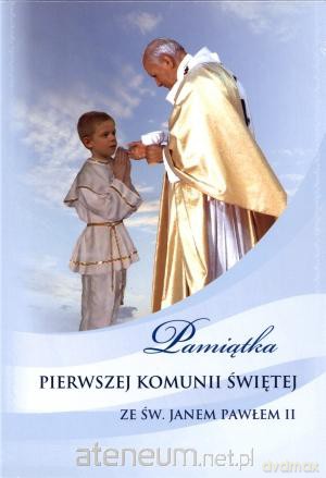 Pamiątka I Komunii Św. ze św. JP II - dla chłopca [KSIĄŻKA]
