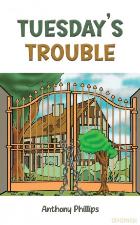 Tuesday's Trouble - Anthony Phillips [KSIĄŻKA]
