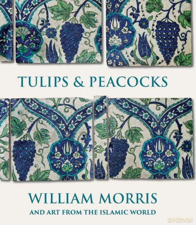 Tulips and Peacocks: William Morris and Art from the Islamic World - Rowan Bain [KSIĄŻKA]