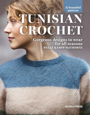 Tunisian Crochet: Gorgeous designs to wear for all seasons - Helle Kampp Mathorne [KSIĄŻKA]