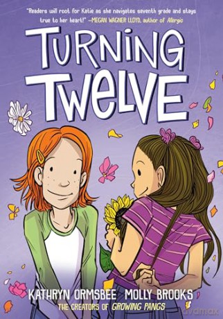 Turning Twelve (A Graphic Novel) (From the Universe of Growing Pangs) - Kathryn Ormsbee [KOMIKS]