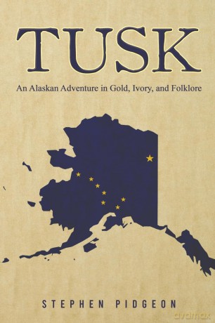 Tusk: An Alaskan Adventure in Gold, Ivory, and Folklore - Stephen Pidgeon [KSIĄŻKA]