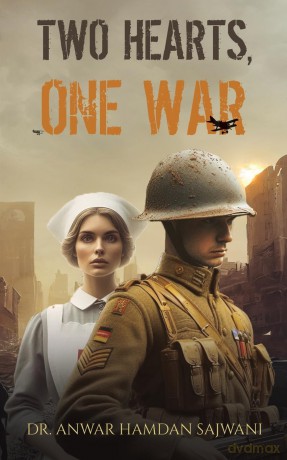 Two Hearts, One War: A Tale of Entwined Hearts During WW1 - Dr. Anwar Hamdan Sajwani [KSIĄŻKA]