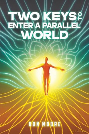 Two Keys to Enter a Parallel World - Don Moore [KSIĄŻKA]