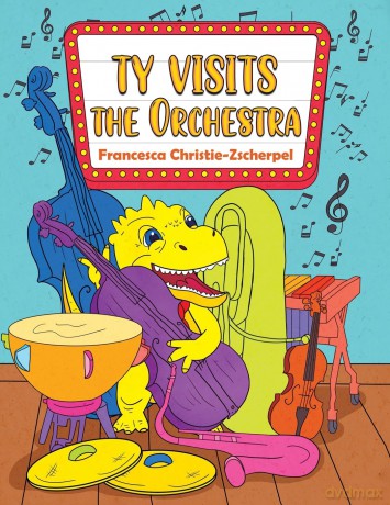 Ty Visits the Orchestra - Francesca Christie-Zscherpel [KSIĄŻKA]