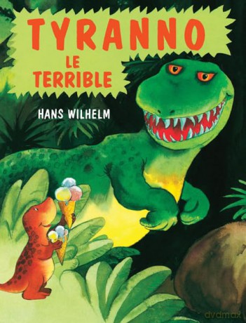 Tyranno le Terrible - Hans Wilhelm [KSIĄŻKA]