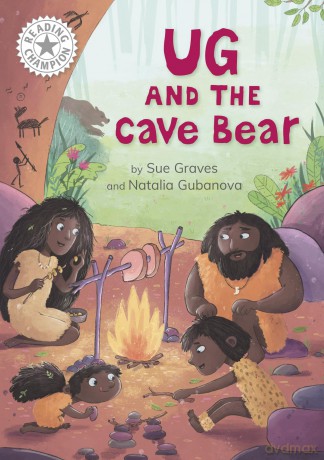Ug and the Cave Bear: Independent Reading White 10 (Reading Champion) - Sue Graves [KSIĄŻKA]
