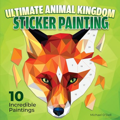 Ultimate Animal Kingdom Sticker Painting: 10 Incredible Paintings - Michael O'Dell [KSIĄŻKA]