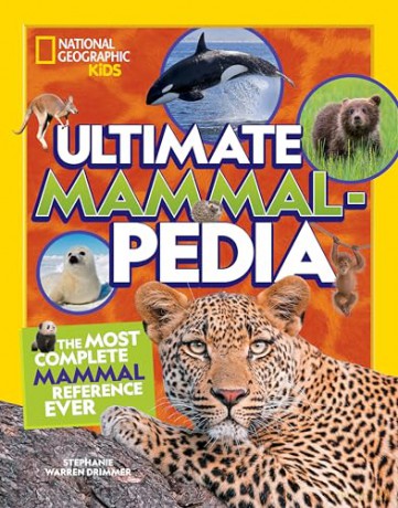 Ultimate Mammalpedia: The Most Complete Mammal Reference Ever (National Geographic Kids) - Stephanie Warren Drimmer [KSIĄŻKA]