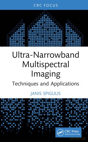 Ultra-Narrowband Multispectral Imaging: Techniques and Applications - Janis Spigulis [KSIĄŻKA]