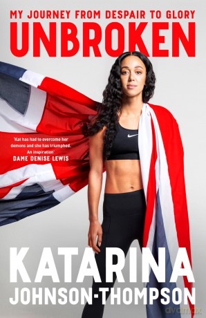 Unbroken: The inspirational memoir from the double-world champion and Olympic silver medallist - Katarina Johnson-Thompson [KSIĄŻKA]