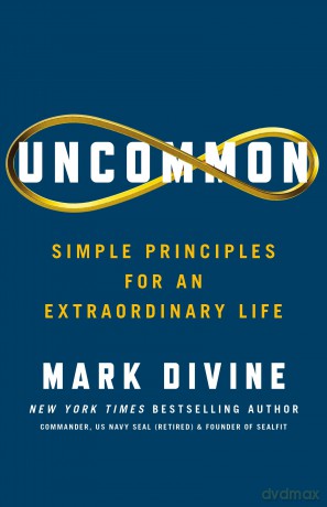 Uncommon: Simple Principles for an Extraordinary Life - Mark Divine [KSIĄŻKA]