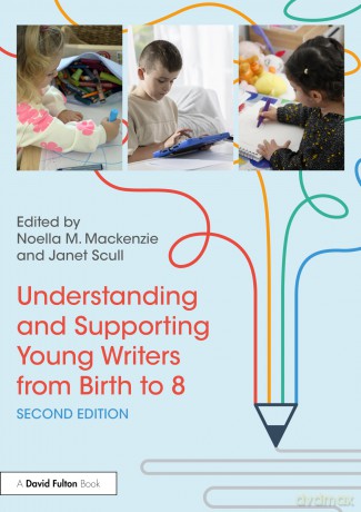 Understanding and Supporting Young Writers from Birth to 8 - Noella M. Mackenzie [KSIĄŻKA]
